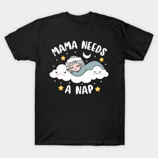 Mama Needs A Nap | Cute Kawaii Design of a Tired Mom | Mother's Day Gift T-Shirt